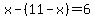 x-%2811-x%29=6