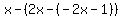 x-%282x-%28-2x-1%29%29