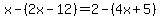 x-%282x-12%29=2-%284x%2B5%29