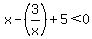 x-%283%2Fx%29%2B5%3C0