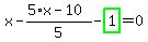 x-%285%2Ax-10%29%2F5-highlight_green%28+1+%29=0