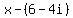 x-%286-4i%29