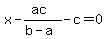 x-%28ac%29%2F%28b-a%29-c=0