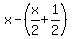 x-%28x%2F2%2B1%2F2%29