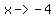 x-%3E-4