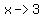 x-%3E3