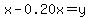 x-+0.20x=y