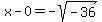 x-0=-sqrt%28-36%29