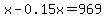 x-0.15x+=+969