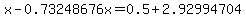 x-0.73248676x=0.5%2B2.92994704