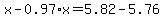 x-0.97%2Ax=5.82-5.76