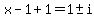 x-1%2B1=1%2B-i