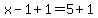 x-1%2B1=5%2B1