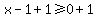 x-1%2B1%3E=0%2B1
