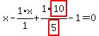 x-1%2F1%2Ax%2B1%2Fhighlight_red%28+5+%29%2Ahighlight_red%28+10+%29-1=0