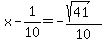 x-1%2F10+=+-%28sqrt%2841%29%29%2F10