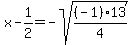 x-1%2F2=-sqrt%28%28-1%2913%2F4%29