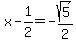 x-1%2F2=-sqrt%285%29%2F2
