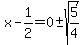 x-1%2F2=0%2B-sqrt%285%2F4%29