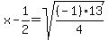 x-1%2F2=sqrt%28%28-1%2913%2F4%29