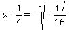 x-1%2F4=-sqrt%28-47%2F16%29