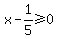 x-1%2F5%3E=0