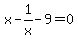 x-1%2Fx-9=0