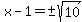 x-1=%22%22%2B-sqrt%2810%29