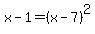 x-1=%28x-7%29%5E2