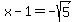 x-1=-sqrt%285%29