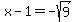 x-1=-sqrt%289%29