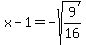 x-1=-sqrt%289%2F16%29