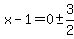 x-1=0%2B-+3%2F2