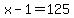 x-1=125