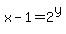 x-1=2%5Ey