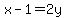 x-1=2y