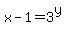 x-1=3%5Ey