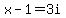 x-1=3i