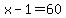 x-1=60