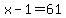 x-1=61
