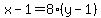 x-1=8%28y-1%29