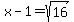 x-1=sqrt%2816%29