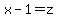 x-1=z