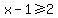 x-1%3E=2