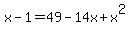 x-1+=+49-14x%2Bx%5E2