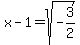 x-1+=+sqrt%28-3%2F2%29