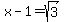 x-1+=+sqrt%283%29