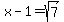 x-1+=+sqrt%287%29