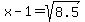 x-1+=+sqrt%288.5%29
