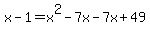 x-1+=+x%5E2-7x-7x%2B49